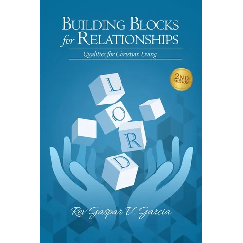 Building Blocks for Relationships, 2nd Edition: Qualities for Christian Living