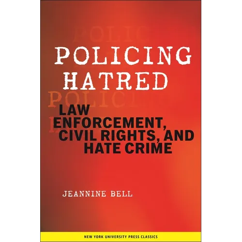 Policing Hatred: Law Enforcement, Civil Rights, and Hate Crime - Paperback
