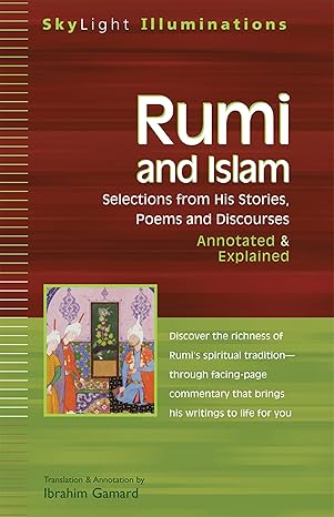 Rumi and Islam: Selections from His Stories, Poems, and Discourses--Annotated & Explained by Dr. Ibrahim Gamard -Paperback