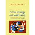 Politics, Sociology, and Social Theory: Encounters with Classical and Contemporary Social Thought