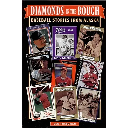 Diamonds in the Rough: Baseball Stories from Alaska - Paperback