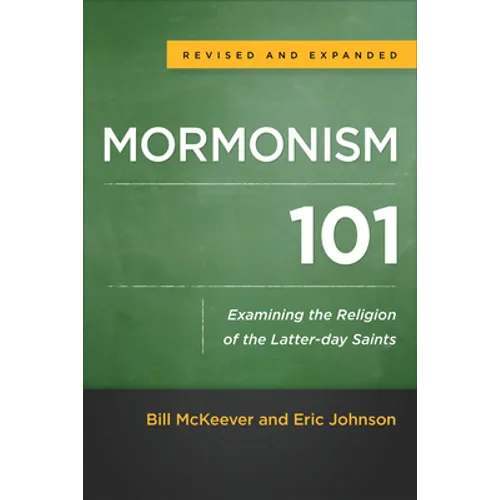 Mormonism 101: Examining the Religion of the Latter-Day Saints - Paperback