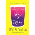 Alphabetter Juice: or, The Joy of Text