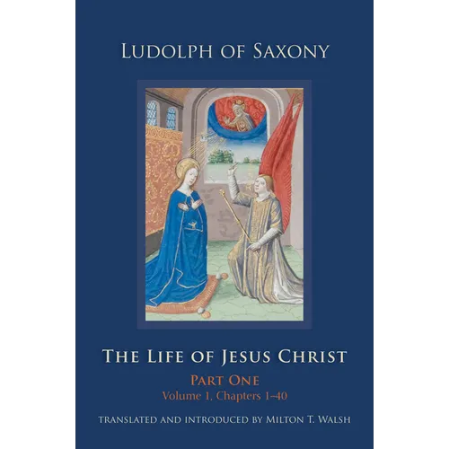 The Life of Jesus Christ: Part One, Volume 1, Chapters 1-40 Volume 267 - Hardcover