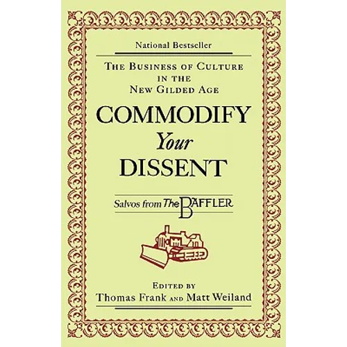 Commodify Your Dissent: Salvos from 