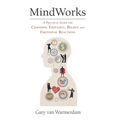 MindWorks: A Practical Guide for Changing Thoughts Beliefs, and Emotional Reactions