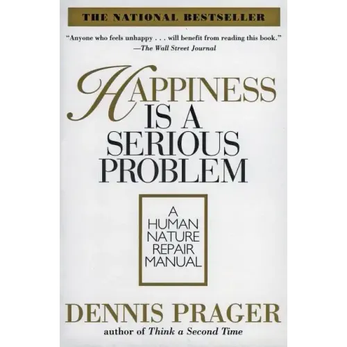 Happiness Is a Serious Problem: A Human Nature Repair Manual - Paperback