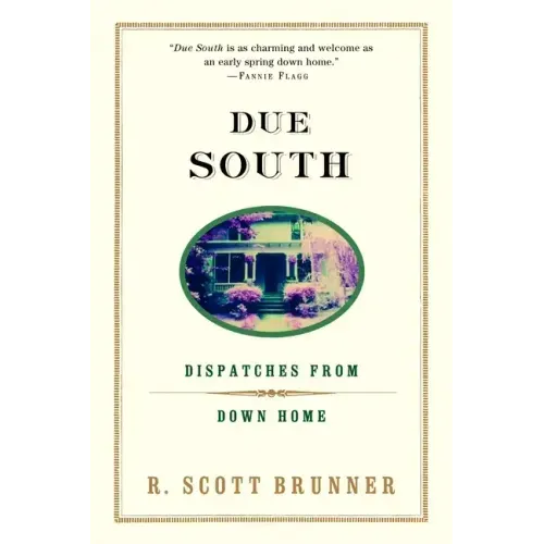 Due South: Dispatches from Down Home - Paperback