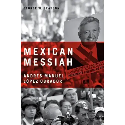 Mexican Messiah: Andrés Manuel López Obrador - Paperback
