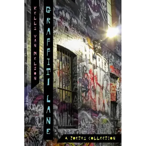 Graffiti Lane: A Poetry Collection - Paperback