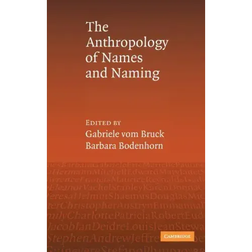 An Anthropology of Names and Naming - Hardcover