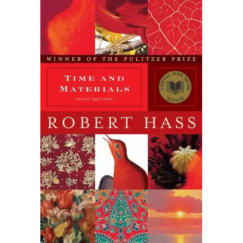 Time and Materials: Poems 1997-2005: A Pulitzer Prize Winner - Paperback
