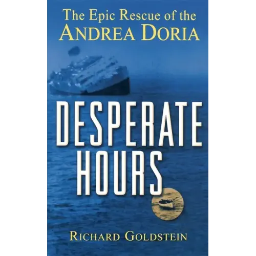 Desperate Hours: The Epic Rescue of the Andrea Doria - Hardcover