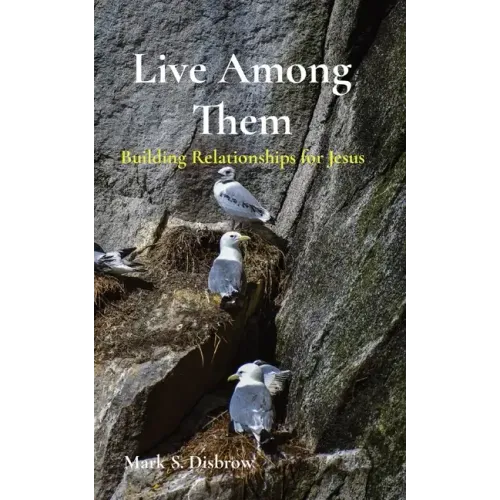 Live Among Them: Building Relationships for Jesus - Paperback
