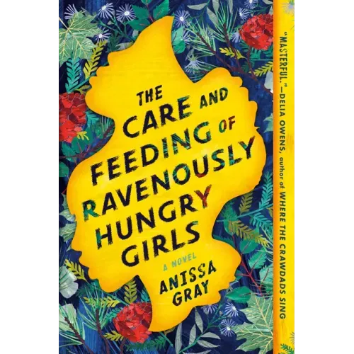 The Care and Feeding of Ravenously Hungry Girls - Paperback