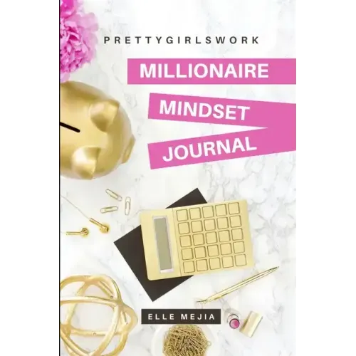PrettyGirlsWork: Millionaire Mindset Journal - Paperback