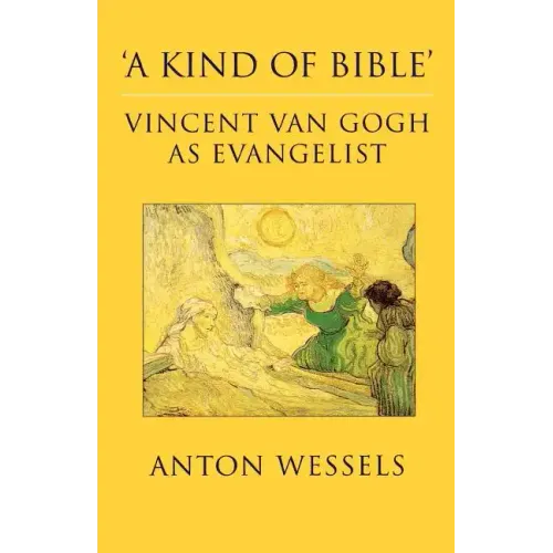 Kind of Bible: Vincent Van Gogh as Evangelist - Paperback