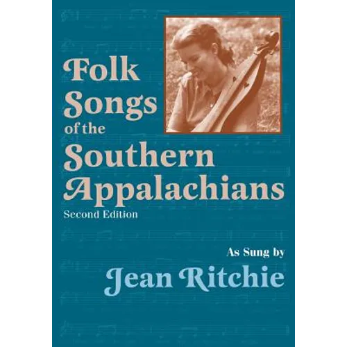 Folk Songs of the Southern Appalachians as Sung by Jean Ritchie - Paperback