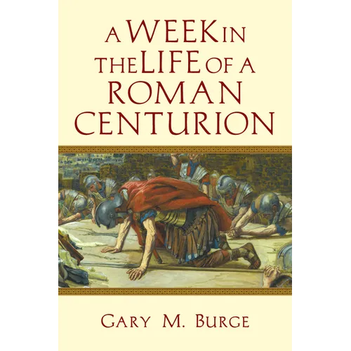 A Week in the Life of a Roman Centurion - Paperback