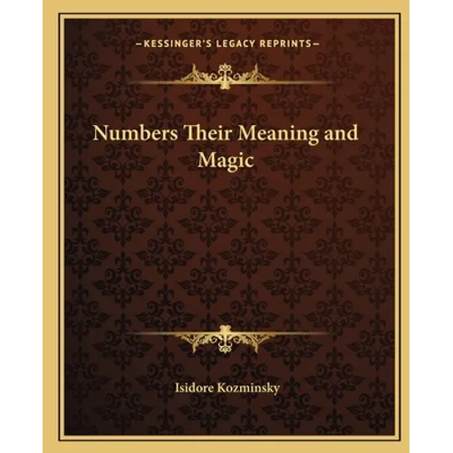 Numbers Their Meaning and Magic - Paperback