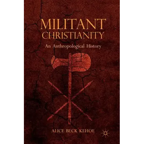 Militant Christianity: An Anthropological History - Paperback