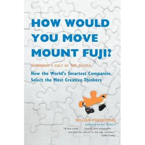 How Would You Move Mount Fuji?: Microsoft's Cult of the Puzzle -- How the World's Smartest Companies Select the Most Creative Thinkers - Paperback