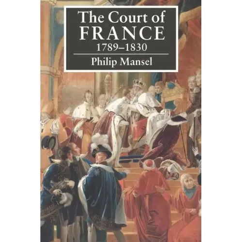 The Court of France 1789 1830 - Paperback