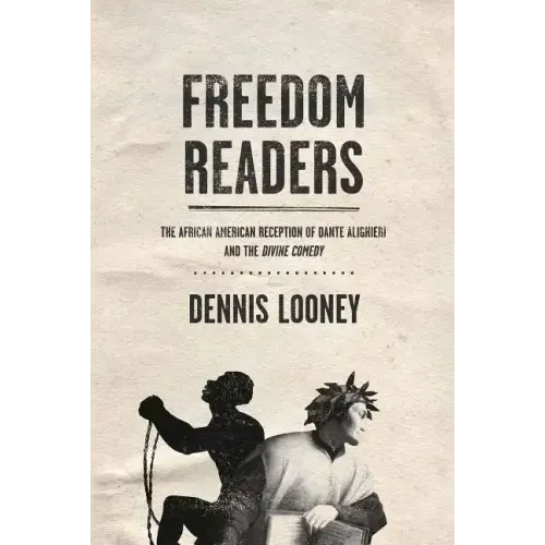 Freedom Readers: The African American Reception of Dante Alighieri and the Divine Comedy - Paperback