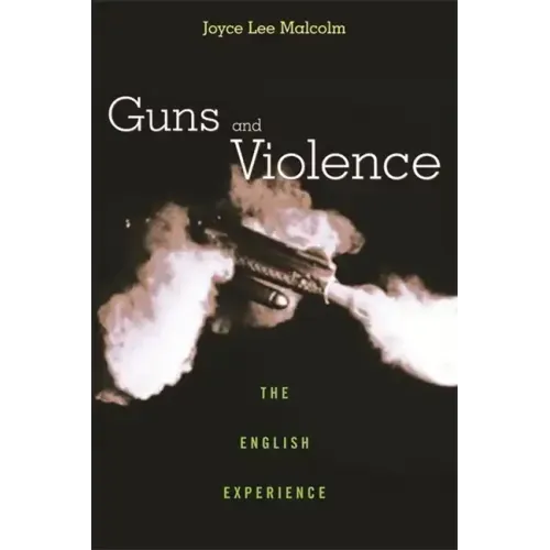 Guns and Violence: The English Experience - Paperback