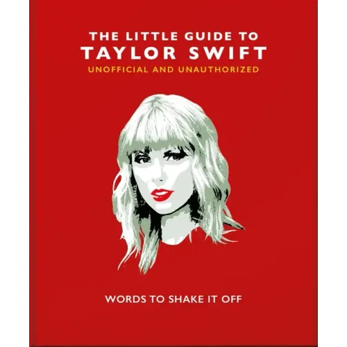 The Little Guide to Taylor Swift: Words to Shake It Off - Hardcover