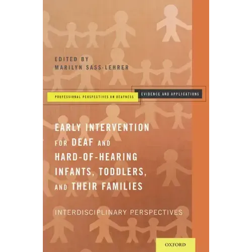 Early Intervention for Deaf and Hard-Of-Hearing Infants, Toddlers, and Their Families: Interdisciplinary Perspectives - Paperback
