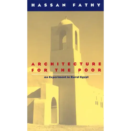 Architecture for the Poor: An Experiment in Rural Egypt - Paperback