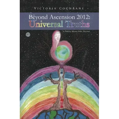 Beyond Ascension 2012: Universal Truths - Paperback