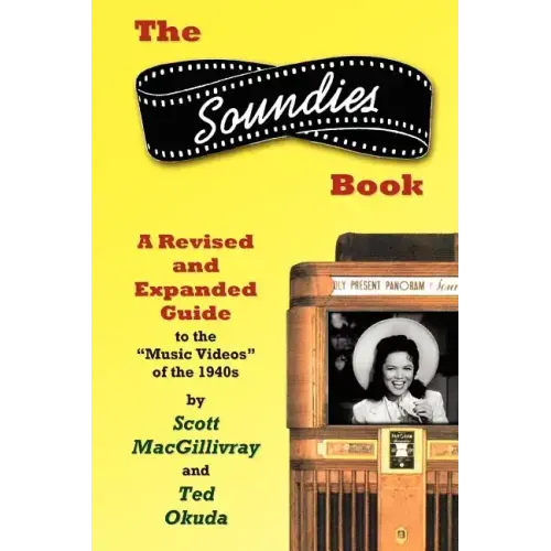 The Soundies Book: A Revised and Expanded Guide - Paperback
