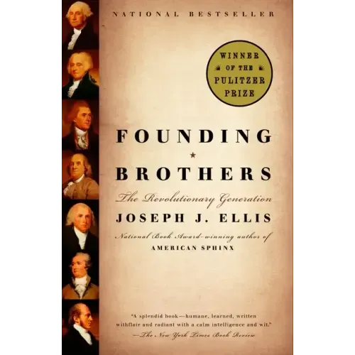 Founding Brothers: The Revolutionary Generation - Paperback