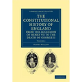 The Constitutional History of England from the Accession of Henry VII to the Death of George II - Volume 2