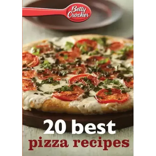 Betty Crocker 20 Best Pizza Recipes - Paperback