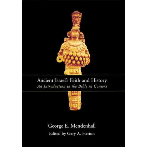 Ancient Israel's Faith and History: An Introduction to the Bible in Context - Paperback