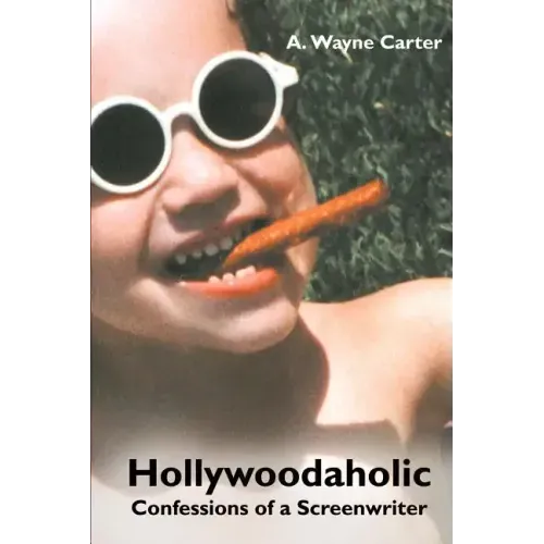 Hollywoodaholic: Confessions of a Screenwriter - Paperback