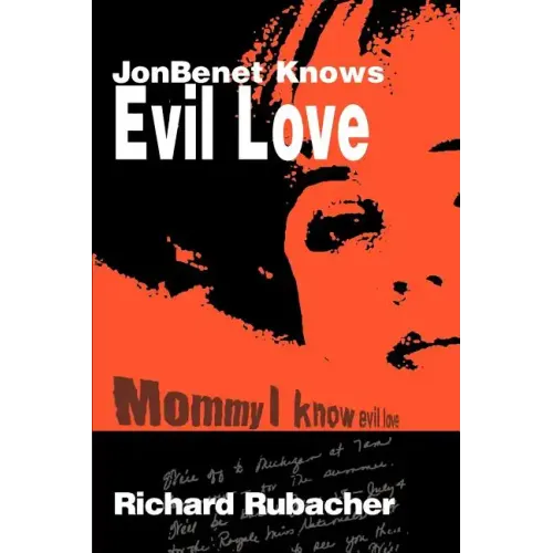 JonBenet Knows Evil Love - Paperback