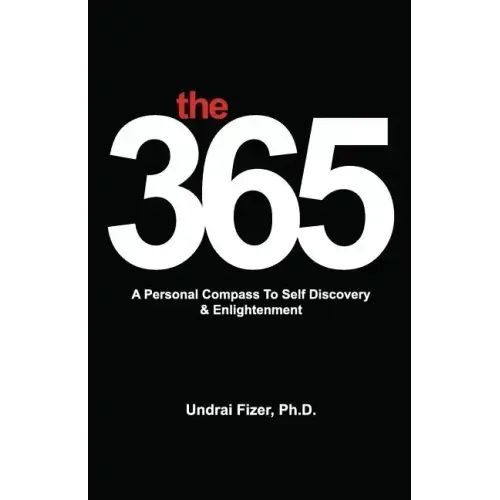 The 365, a Personal Compass to Self Discovery & Enlightenment - Paperback