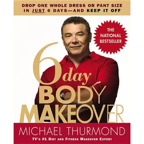 6-Day Body Makeover: Drop One Whole Dress or Pant Size in Just 6 Days--And Keep It Off - Paperback