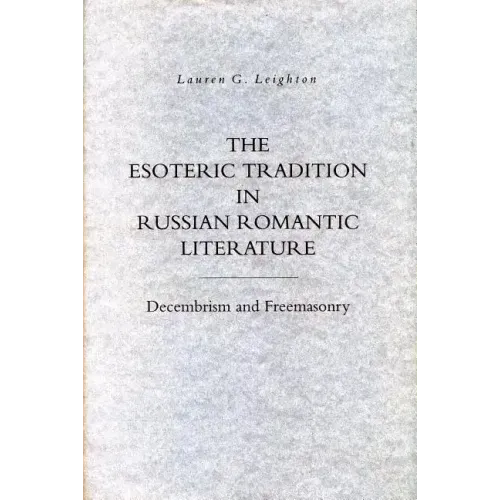 The Esoteric Tradition in Russian Romantic Literature: Decembrism and Freemasonry - Paperback