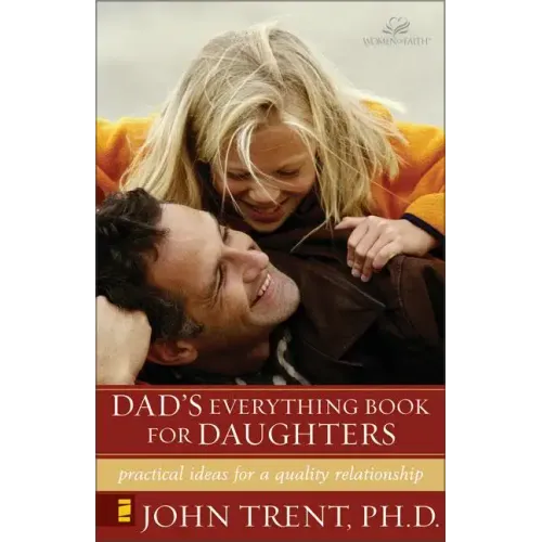 Dad's Everything Book for Daughters: Practical Ideas for a Quality Relationship - Paperback