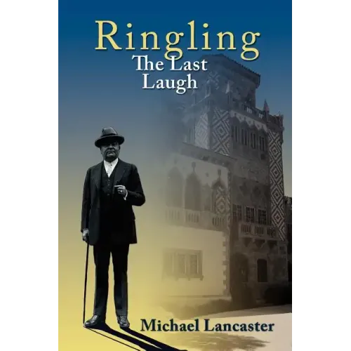 Ringling, The Last Laugh: This is the real story of the Ringling Brothers as told by John Ringling, the last surviving brother, in 1936. - Paperback