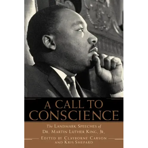A Call to Conscience: The Landmark Speeches of Dr. Martin Luther King, Jr. - Paperback