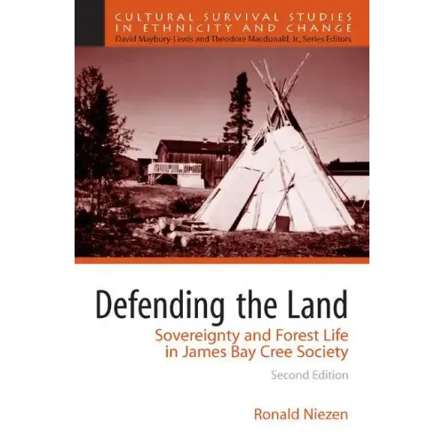 Defending the Land: Sovereignty and Forest Life in James Bay Cree Society - Paperback