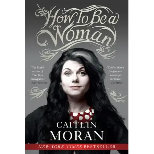 How to Be a Woman - Paperback