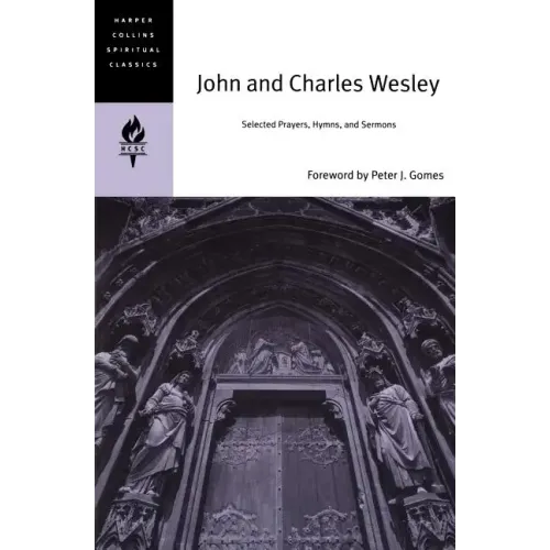 John and Charles Wesley: Selected Prayers, Hymns, and Sermons - Paperback