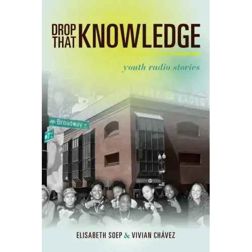 Drop That Knowledge: Youth Radio Stories - Paperback